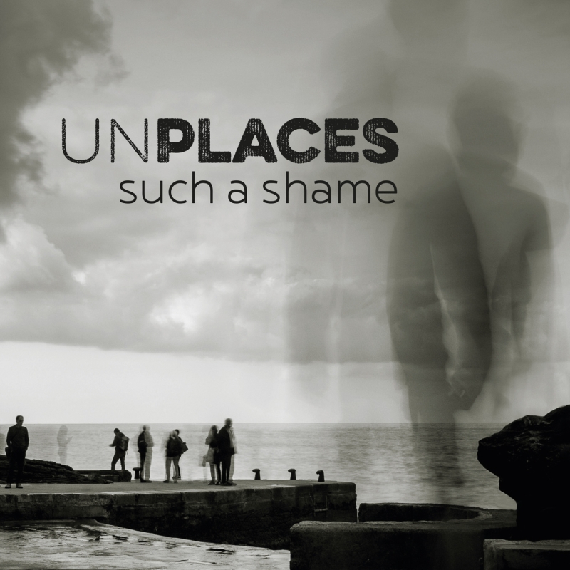 UNPLACES SUCH A SHAME Cover